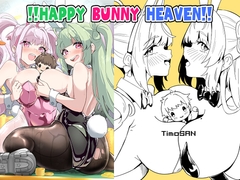 !!HAPPY BUNNY HEAVEN!! [TimoSAN]