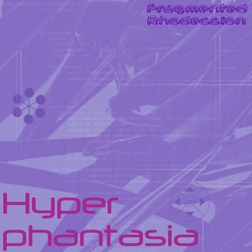 Hyperphantasia [Fragmented Rhodession]