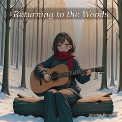 Acoustic Guitar BGM "Returning to the Woods" [the Circle Carnage/Ariadne Record]