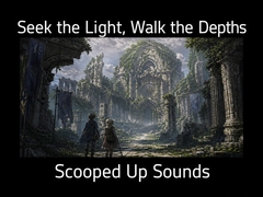 Seek the Light, Walk the Depths [Scooped Up Sounds]