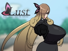 Lust - Grace And The Inferior - [ひろいんそふと]