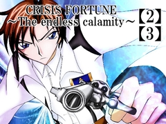CRISIS FORTUNE  ～ The endless calamity ～【2】【3】 [Mystic Mirage]