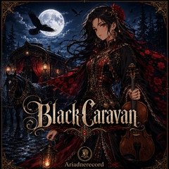 Balkan Dark Fantasy BGM “Black Caravan” [the Circle Carnage/Ariadne Record]