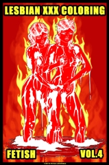Lesbian Fetish Erotica: XXX Adult Colouring Book - Vol. 4 [The Web Baron Productions]