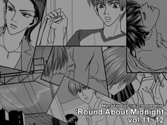 'Round About Midnight vol.11-12 [Club21st]