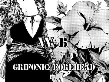 GRIFONIC FOREHEAD W×B Vol.1 [GRIFONIC FOREHEAD]