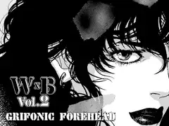 GRIFONIC FOREHEAD W×B Vol.2