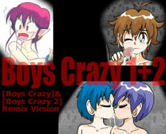 Boys Crazy 1+2 [Junnama]
