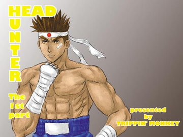 HEAD HUNTER -前編- [TRIPPIN' MONKEY]