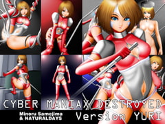 CYBER MANIAX DESTROYED Version Yuri [NATURALDAYS]