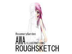ROUGHSKETCH [AWA]