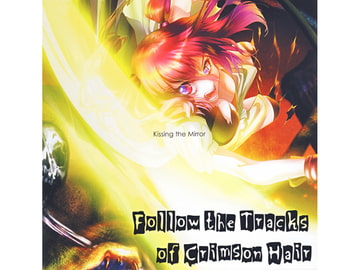 Follow the Tracks of Crimson Hair [Kissing the Mirror]