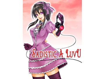 Sadistic A LuvU [さーくるがらくた]