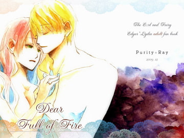 Dear Full of Fire [P u r i t y + R a y]