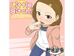 Little Bitch! [Nettou onsen]