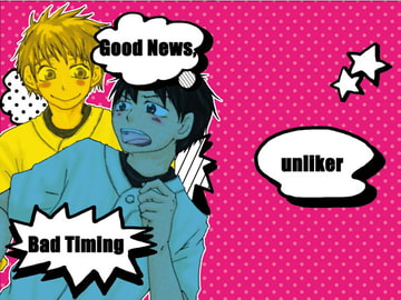 Good News, Bad Timing [unliker]
