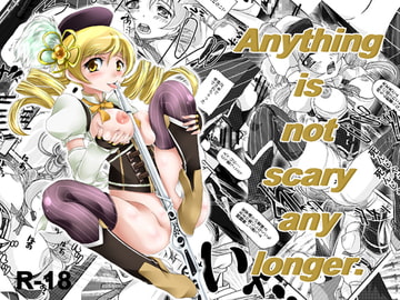 Anything is not scary any longer. [MajesticRune]