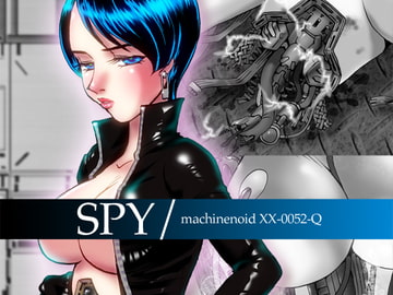 SPY/machinenoid XX-0052-Q [BROKEN EGG]
