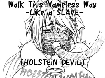 Walk This Nameless Way -Like a SL*VE- [画紋工房]