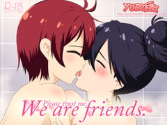 Please trust me. We are friends [Yuri-Dokidoki]