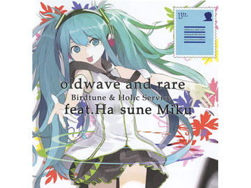 oldwave and rare  feat. Ha○sune Miku [ばーどちゅーん]