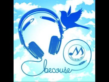 Because... [Studio MaRiBuRu]