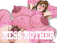 MESS+MOTHER