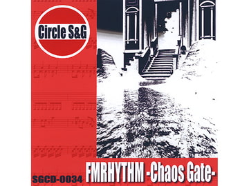 FMRHYTHM -Chaos Gate- [Circle S&G]
