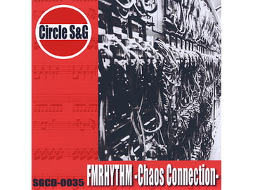 FMRHYTHM -Chaos Connection- [Circle S&G]