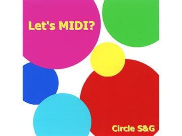 Let's MIDI? [Circle S&G]