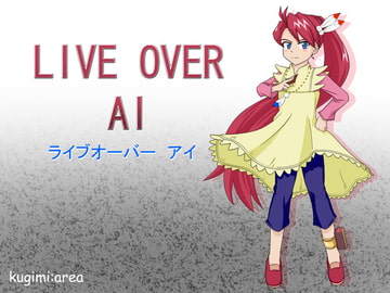 LIVE OVER AI [kugimiarea]