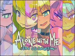ALONE WITH ME