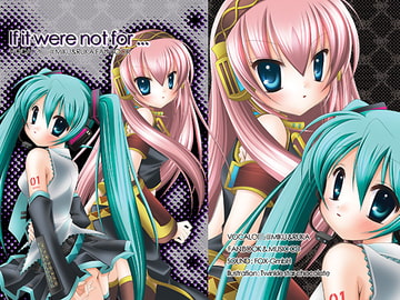 【原本24ページ&3曲収載】"If it were not for..." with "I will never..."(同人誌+ミク音楽CD) [Twinkle star chocolate]