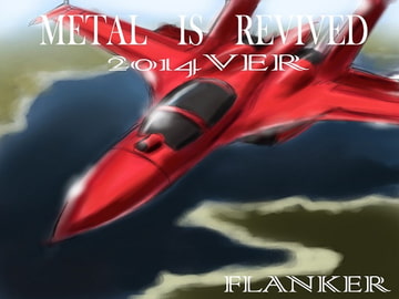 Metal Is Revived [FLANKER]
