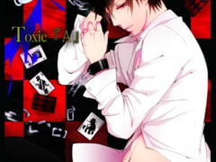 Toxic『A』 [我侭☆王子]