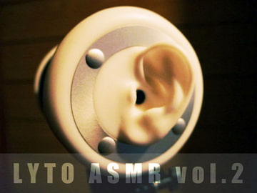 【耳かきSE】LYTO ASMR COLLECTION vol.2【自然音】 [LYTO]