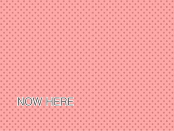 NOW HERE [Fragment Color]