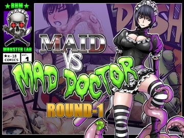 MAID VS MAD DOCTOR round1 [BHM MONSTER LAB]