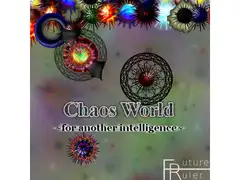 Chaos World ～for another intelligence～