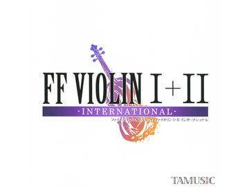 FF VIOLIN I+II -INTERNATIONAL- [TAMUSIC]