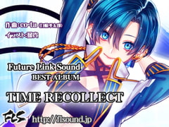 Future Link Sound BEST ALBUM 「TIME RECOLLECT」 [Future Link Sound]