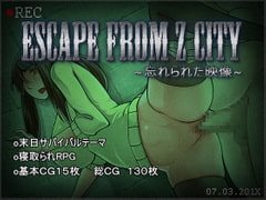 ESCAPE FROM Z CITY ~忘れられた映像~ [Ghost_SM]