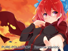 Reverse Identity [PURE-POLLUTION]