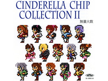 CINDERELLA CHIP COLLECTION II [無量大数]