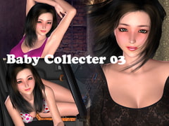 Baby Collecter 03 [Zero-One]