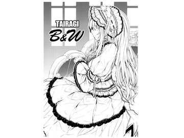 B&W [TAIRAGI]