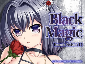 Black Magic [Fanatic Fetish]