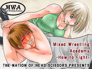 Mixed Wrestling Academy -How to Fight- [The Nation of Head Scissors]