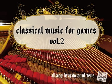 classical music for games vol.2 [ayato sound create]