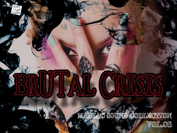 マニアックサウンドコレクション BRUTAL CRISIS [ayato sound create]